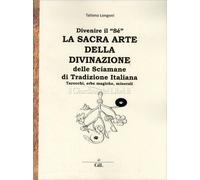 LIBRO LA SACRA ARTE DELLA DIVINAZIONE DELLE SCIAMANE DI TRADIZIONE ITALIANA