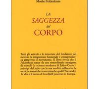 LIBRO LA SAGGEZZA DEL CORPO MOSHE FELDENKRAIS