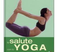 LIBRO LA SALUTE CON LO YOGA - MAURIZIO MORELLI