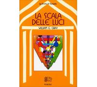 LIBRO LA SCALA DELLE LUCI - WILLIAM G. GRAY