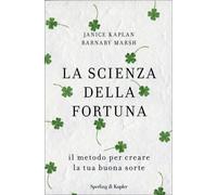 LIBRO LA SCIENZA DELLA FORTUNA. IL METODO PER CREARE LA TUA BUONA SORTE KAPLAN