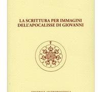 LIBRO LA SCRITTURA PER IMMAGINI DELL'APOCALISSE DI GIOVANNI - RUDOLF STEINER