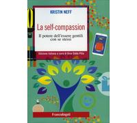 LIBRO LA SELF-COMPASSION. IL POTERE DELL'ESSERE GENTILI CON SE STESSI - K. NEFF