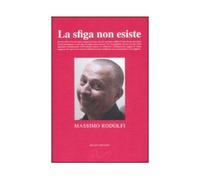 LIBRO LA SFIGA NON ESISTE - MASSIMO RODOLFI