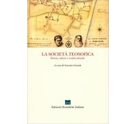 LIBRO LA SOCIETA' TEOSOFICA - STORIA, VALORI E REALTA' ATTUALE - ANTONIO GIRARDI