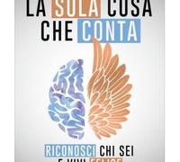 LIBRO LA SOLA COSA CHE CONTA. RICONOSCI CHI SEI E VIVI FELICE - NATASCIA PANE