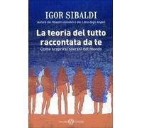 La teoria del tutto raccontata da te. Come scoprirsi sovrani del mondo