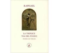 LIBRO LA TRIPLICE VIA DEL FUOCO - RAPHAEL