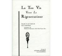 LIBRO LA TUA VIA VERSO LA RIGENERAZIONE - ARNOLD EHRET