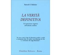 LIBRO LA VERITA'' DEFINITIVA - UN''ESPOSIZIONE ORGANIZA DELL''ADVAITA VEDANTA