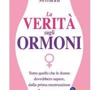 LIBRO LA VERITÀ SUGLI ORMONI - SHERILL SELLMAN