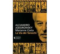 LIBRO LA VIA DEI TAROCCHI - ALEJANDRO JODOROWSKY, MARIANNE COSTA
