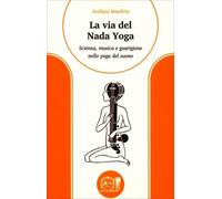 LIBRO LA VIA DEL NADA YOGA - LO YOGA DEL SUONO - STEFANO MANFRIN