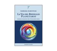 LIBRO LA VIA DEL RISVEGLIO PLANETARIO BARBARA MARCINIAK