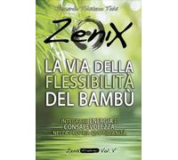 LIBRO LA VIA DELLA FLESSIBILITÀ DEL BAMBÙ - RICCARDO TRISTANO TUIS