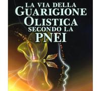 LIBRO LA VIA DELLA GUARIGIONE OLISTICA SECONDO LA PNEI - N. MERLI - P. LISSONI