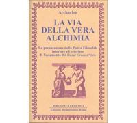 LIBRO LA VIA DELLA VERA ALCHIMIA - ARCHARION