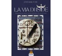 LIBRO LA VIA DI ISIDE - STEFANIA TOSI