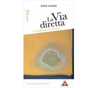 LIBRO LA VIA DIRETTA - UNA GUIDA PER IL PRATICANTE - PARTE 2 - GREG GOODE
