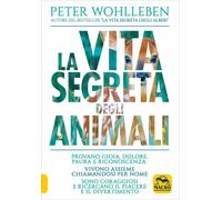 LIBRO LA VITA SEGRETA DEGLI ANIMALI - PETER WOHLLEBEN - MACRO EDIZIONI