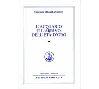 LIBRO L'ACQUARIO E L'ARRIVO DELL'ETÀ DELL'ORO VOL. 2 - OMRAAM MIKHAËL AÏVANHOV