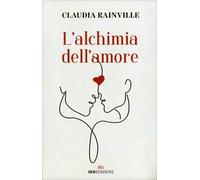 LIBRO L'ALCHIMIA DELL'AMORE - CLAUDIA RAINVILLE