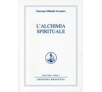 LIBRO L'ALCHIMIA SPIRITUALE OPERA OMNIA VOL.2 - OMRAAM MIKHAEL AIVANHOV