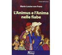 LIBRO L'ANIMUS E L'ANIMA NELLE FIABE - MARIE LOUISE VON FRANZ