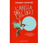 LIBRO L'ANSIA DEL COLIBRÌ - THOMAS LEONCINI