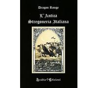LIBRO L'ANTICA STREGONERIA ITALIANA DRAGON ROUGE