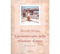 L'AROMATERAPIA NELLA RELAZIONE D'AIUTO - PETITTO DANIELE - Enea Edizioni