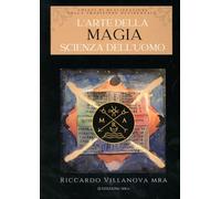 LIBRO L'ARTE DELLA MAGIA. SCIENZA DELL'UOMO - RICCARDO VILLANOVA