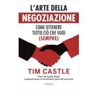 LIBRO L'ARTE DELLA NEGOZIAZIONE - TIM CASTLE