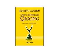 LIBRO L'ARTE E LA SCIENZA DEL QIGONG - KENNETH S. COHEN