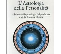 Libri Dane Rudhyar - L'Astrologia Della Personalita. Alla Luce Della Psicologia
