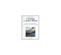 LIBRO L'ASTROLOGIA E I QUATTRO ELEMENTI - STEPHEN ARROYO