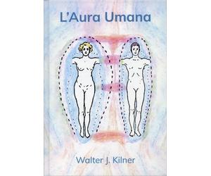 LIBRO L'AURA UMANA - WALTER J.KILNER