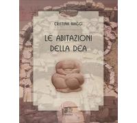 LIBRO LE ABITAZIONI DELLA DEA - CRISTINA BIAGGI