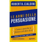 LIBRO LE ARMI DELLA PERSUASIONE - ROBERT B. CIALDINI