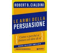LIBRO LE ARMI DELLA PERSUASIONE - ROBERT B. CIALDINI