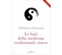 LIBRO LE BASI DELLA MEDICINA TRADIZIONALE CINESE - GIULIANA GIUSSANI