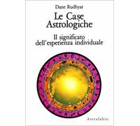 LIBRO LE CASE ASTROLOGICHE SIGNIFICATO ESPERIENZA