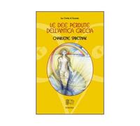 LIBRO LE DEE PERDUTE DELL'ANTICA GRECIA - CHARLENE SPRETNAK