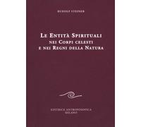 LIBRO LE ENTITA' SPIRITUALI NEI CORPI CELESTI - RUDOLF STEINER