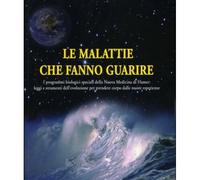 LIBRO LE MALATTIE CHE FANNO GUARIRE - KATIA BIANCHI - SANDRA PELLEGRINO