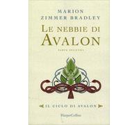 Le nebbie di Avalon. Il ciclo di Avalon. Vol. 1. Parte seconda