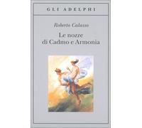 LIBRO LE NOZZE DI CADMO E ARMONIA - ROBERTO CALASSO