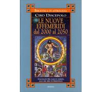 LIBRO LE NUOVE EFFEMERIDI DAL 2000 AL 2050 - CIRO DISCEPOLO