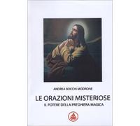 LIBRO LE ORAZIONI MISTERIOSE - ANDREA BOCCHI MODRONE