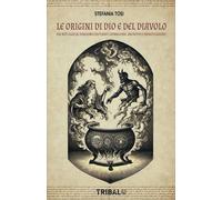 LIBRO LE ORIGINI DI DIO E DEL DIAVOLO - STEFANIA TOSI